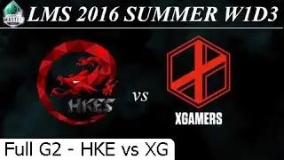 HKE vs XG Game 2 Full - LMS Summer 2016 W1D3M5 Hong Kong eSports vs Extreme Gamers eSports Club