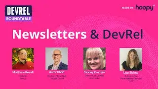 Newsletters and DevRel (DevRel Roundtable)