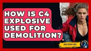 How Is C4 Explosive Used For Demolition? - High Stakes Jobs