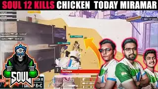 SOUL 12 KILLS CHICKEN DINNER TODAY MIRAMAR | Soul today highlights