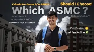 Which ASMC College is Best in UP? | ASMC 2019, 2021 & 2024 Full Guide