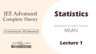 Statistics | Lecture 1 | JEE Mains & Advanced | Compendium | Measurement of central tendency | Mean