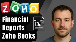 How to Generate Financial Reports in Zoho Books (2025 Step-by-Step Beginner Tutorial)