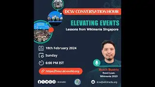 Butch Bustria - Lessons from Wikimania Singapore - DCW Conversation Hour February 2024