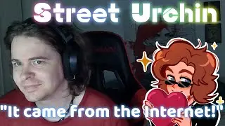 Street Urchin Reacts : It came from YouTube!