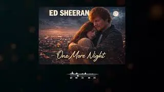 Ed Sheeran - One More Night💔 | Trending English Song