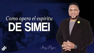 Desarticulando el espíritu de Simei - Jimmy Peguero