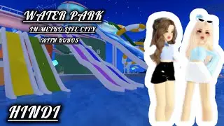 Visiting water park of metro life city rp for first time with a robos (full hindi video)