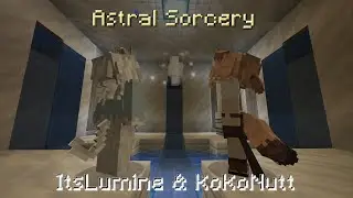 Astral Sorcery 01 | Feat. KoKoNutt