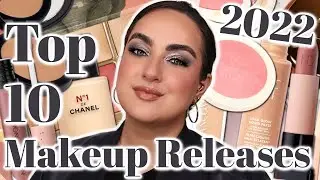 TOP 1O MAKEUP RELEASES OF 2022! ✨