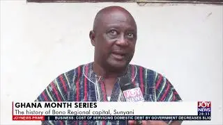Ghana Month Series: The history of Bono Regional capital, Sunyani - Joy News Prime (24-3-21)