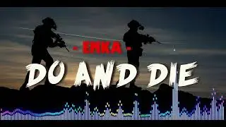 EMKA - do and die