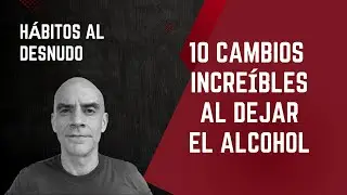 10 CAMBIOS INCRE&Iacute;BLES AL DEJAR EL ALCOHOL - por mencionar algunos