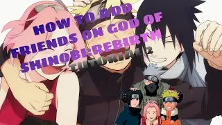 How to ADD friends in God Of Shinobi:Rebirth!! Tutorial #2|DOWNLOAD IN DISC!!|