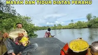 CAMPING OVERNIGHT DIHUTAN BAKAU SUNGAI AMAZON KW,MASAK DAN TIDUR DIATAS PERAHU..
