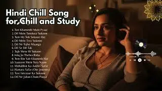 NRI Desi Romantic Chill &ndash; Bollywood Hindi Love Songs to Relax ❤️🌌