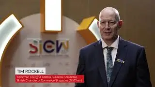 SIEW Live: Tim Rockell, Chairman, Energy & Utilities Committee, British Chamber of Commerce