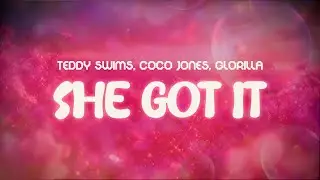 teddy swims, coco jones, glorilla ✨ she got it✨ ~ lyrics