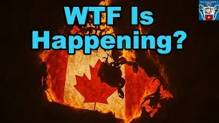 WTF Is Happening In Canada...