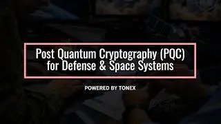 Post Quantum Cryptography (PQC) for Defense & Space Systems Certification Program by Tonex