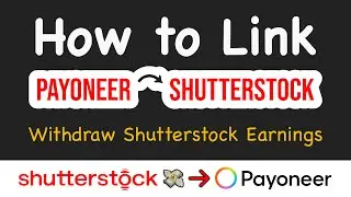 How to Link Payoneer to Shutterstock &bull; Withdraw Shutterstock Earnings Complete Step-by-Step Tutorial