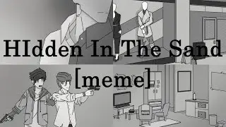 HIdden In The Sand | OC animatic | meme (?)