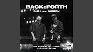 BACK & FORTH (feat. SUIKEN)