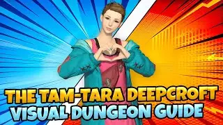 The Tam-Tara Deepcroft : Visual Dungeon Guide [ Final Fantasy XIV A Realm Reborn ]