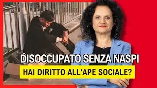 DISOCCUPATO SENZA NASPI: HAI DIRITTO ALL'APE SOCIALE?