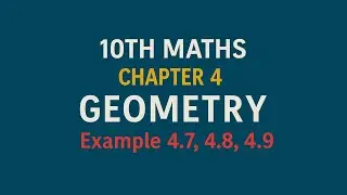 10th Maths TN State Board Chapter 4-Geometry Example 4.7, 4.8, 4.9