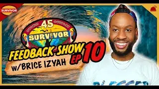 Survivor 45 | Ep 10 Feedback Show w/ Brice Izyah