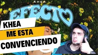 COLOMBIANO REACCIONA A KHEA - EFECTO  || &iquest;ME ESTA EMPEZANDO A GUSTAR SU MUSICA? || 😲