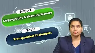 LEC10|Cryptography & Network Security | Transposition Techniques by  Ms. M . Saranya