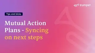 Mutual Action Plans - Syncing on next steps