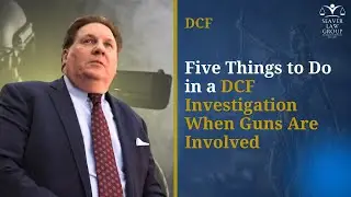 The 5 things you must do to win a DCF investigation when guns are involved