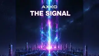 The Signal - Axko | BIG ROOM Progressive House Music