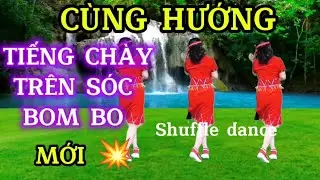 TIẾNG CHÀY TRÊN SÓC BOM BO/Shuffle dance/CÙNG HƯỚNG/MỚI 💥 ĐẸP - Biên đạo Trần Oanh