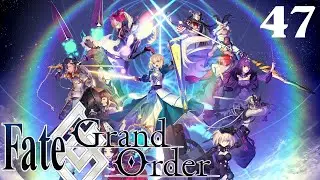 Fate/Grand Order - Part 47 - The Final Singularity Begins... Prepare Yourself Solomon!