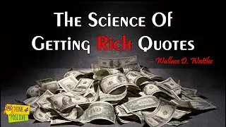 Amazing Quotes from the Science of Getting Rich by Wallace D. Wattles | Think Positive