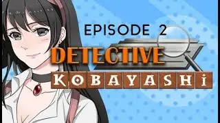 Detective Kobayashi - A visual novel : Episode 2 /Full/No commentary