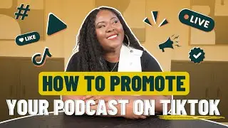 How to Promote Your Podcast on TikTok