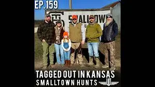 159 Tagged Out In Kansas - Small Town Hunts