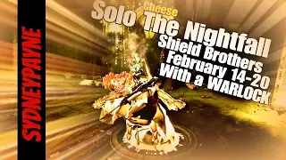 Destiny: Solo The Nightfall (Cheese) With a WARLOCK, Shield Brothers, February 14-20 Gold Completion
