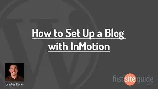 How to Setup a Blog with Inmotion Hosting
