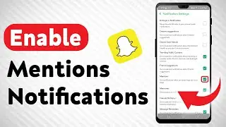 How To Enable Mentions Notifications On Snapchat - Full Guide