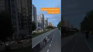 Astana, Kazakhstan - Cycling Tour