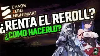 ⏱&iquest;RENTA EL REROLL? &iexcl;COMO HACERLO! ⏱ | CHAOS ZERO NIGHTMARE