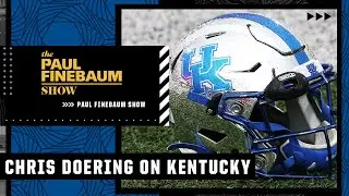 Teams BETTER start recognizing Kentucky's play style! - Chris Doering | Paul Finebaum Show