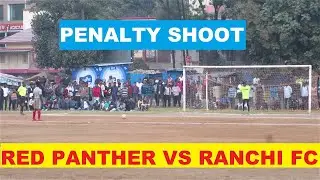 PENALTY SHOOT RED PANTHER VS RANCHI FC ! RAJDHANI GOLD CUP MORABADI RANCHI 2019 !