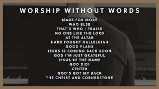 Worship Without Words Vol 1 // Instrumental Worship